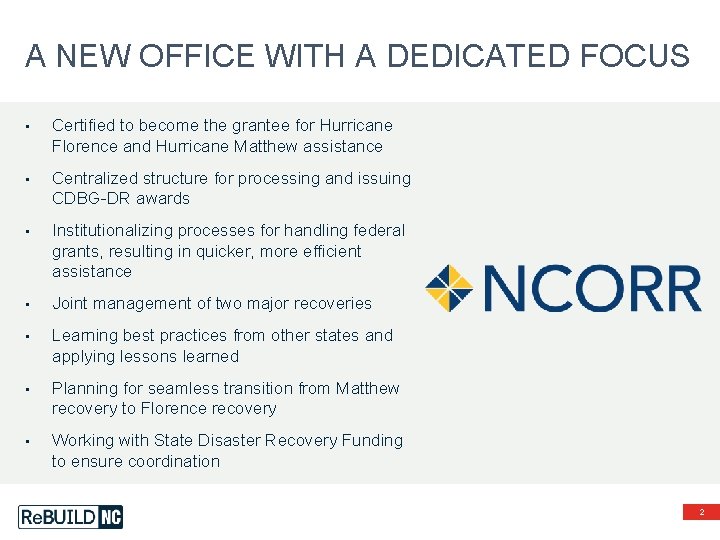 A NEW OFFICE WITH A DEDICATED FOCUS • Certified to become the grantee for