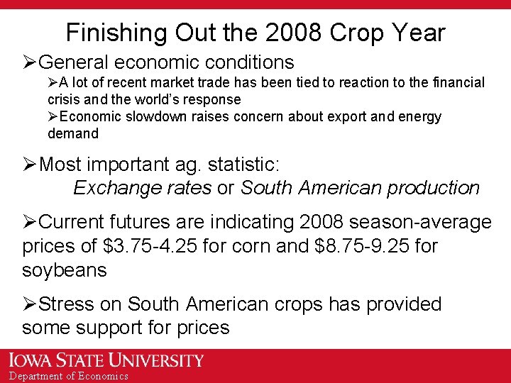 Finishing Out the 2008 Crop Year ØGeneral economic conditions ØA lot of recent market