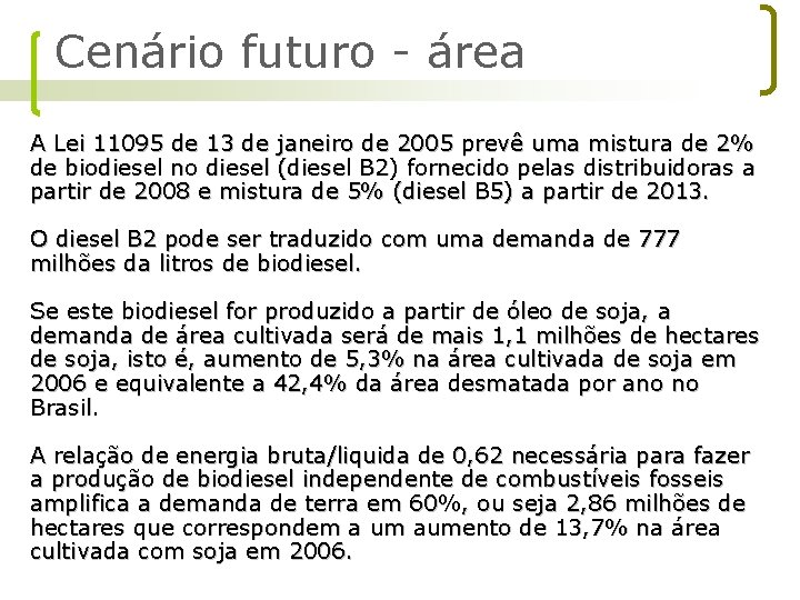 Cenário futuro - área A Lei 11095 de 13 de janeiro de 2005 prevê