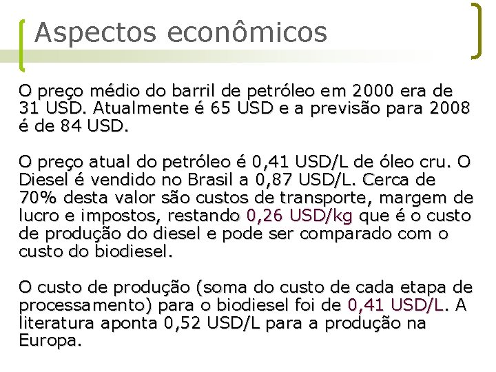 Aspectos econômicos O preço médio do barril de petróleo em 2000 era de 31