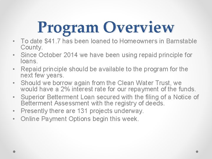 Program Overview • To date $41. 7 has been loaned to Homeowners in Barnstable