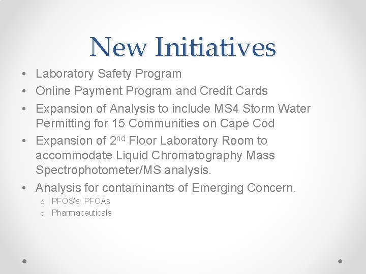New Initiatives • Laboratory Safety Program • Online Payment Program and Credit Cards •