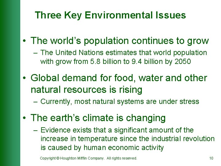 Three Key Environmental Issues • The world’s population continues to grow – The United