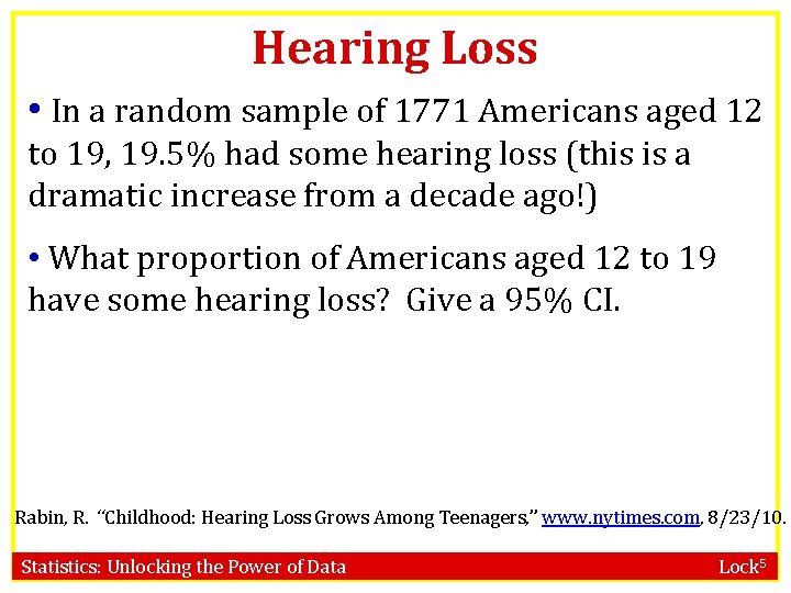 Hearing Loss • In a random sample of 1771 Americans aged 12 to 19,