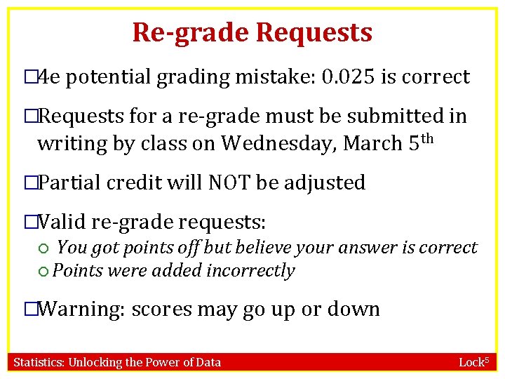 Re-grade Requests � 4 e potential grading mistake: 0. 025 is correct �Requests for