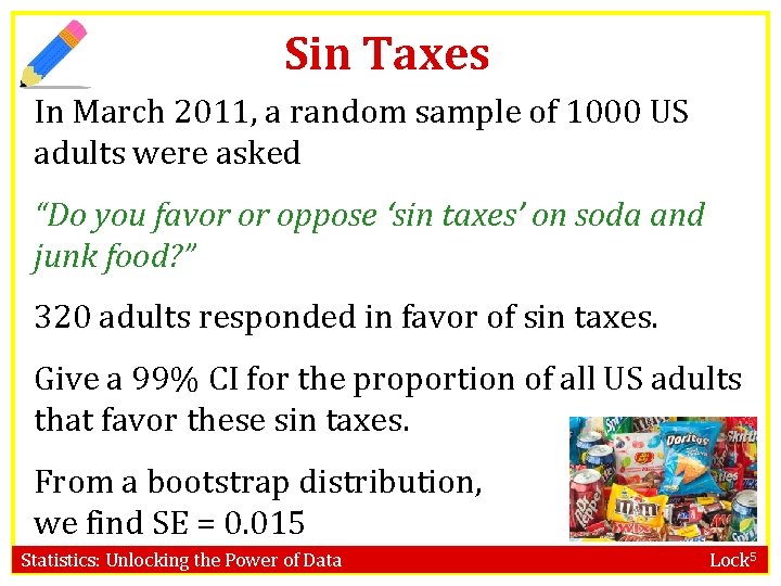 Sin Taxes In March 2011, a random sample of 1000 US adults were asked