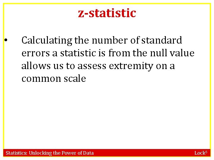 z-statistic • Calculating the number of standard errors a statistic is from the null