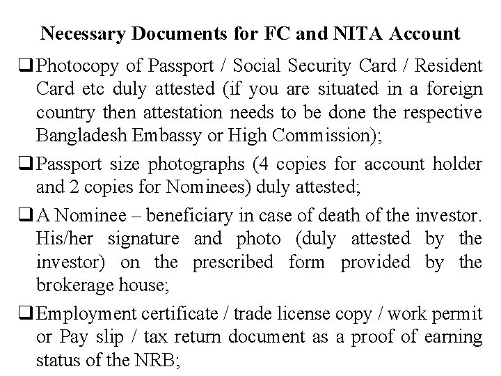 Necessary Documents for FC and NITA Account q Photocopy of Passport / Social Security