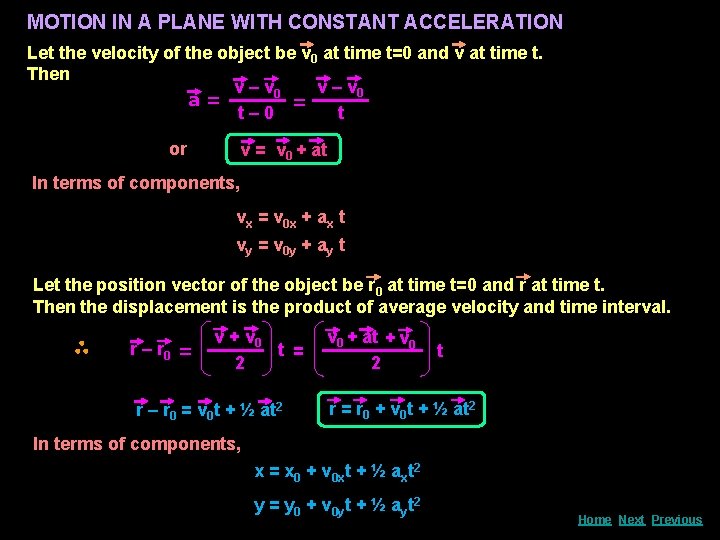 MOTION IN A PLANE WITH CONSTANT ACCELERATION Let the velocity of the object be