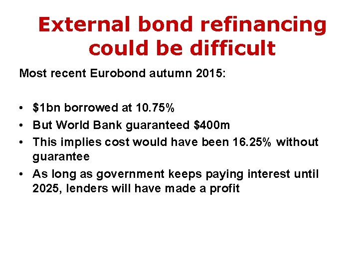 External bond refinancing could be difficult Most recent Eurobond autumn 2015: • $1 bn