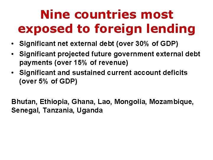 Nine countries most exposed to foreign lending • Significant net external debt (over 30%