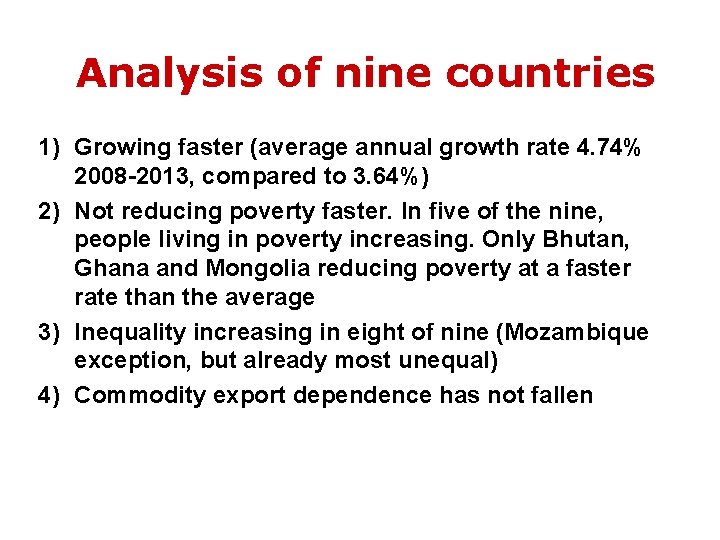 Analysis of nine countries 1) Growing faster (average annual growth rate 4. 74% 2008