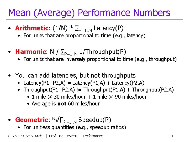 Mean (Average) Performance Numbers • Arithmetic: (1/N) * ∑P=1. . N Latency(P) • For