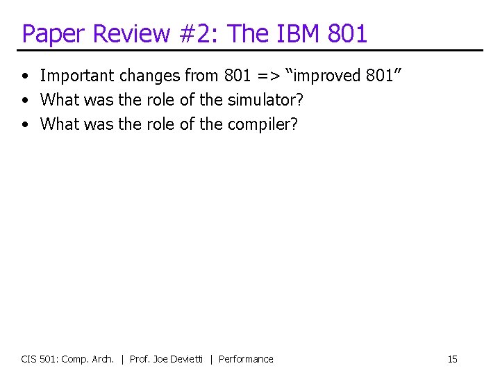 Paper Review #2: The IBM 801 • Important changes from 801 => “improved 801”