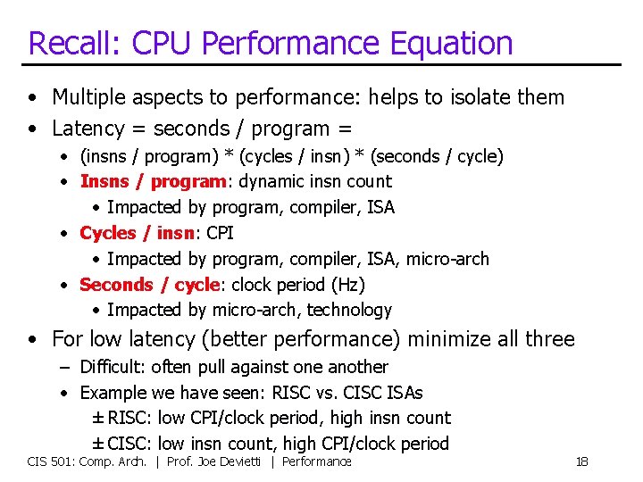 Recall: CPU Performance Equation • Multiple aspects to performance: helps to isolate them •