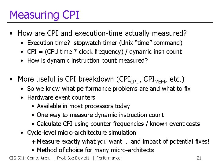 Measuring CPI • How are CPI and execution-time actually measured? • Execution time? stopwatch