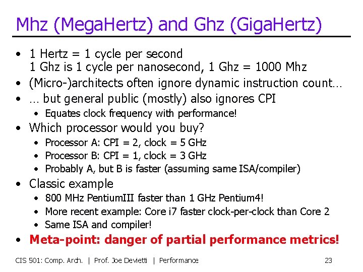 Mhz (Mega. Hertz) and Ghz (Giga. Hertz) • 1 Hertz = 1 cycle per