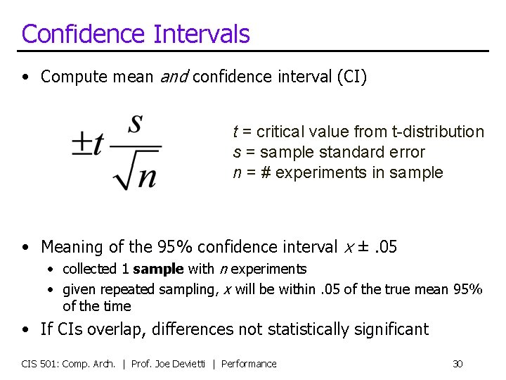 Confidence Intervals • Compute mean and confidence interval (CI) t = critical value from
