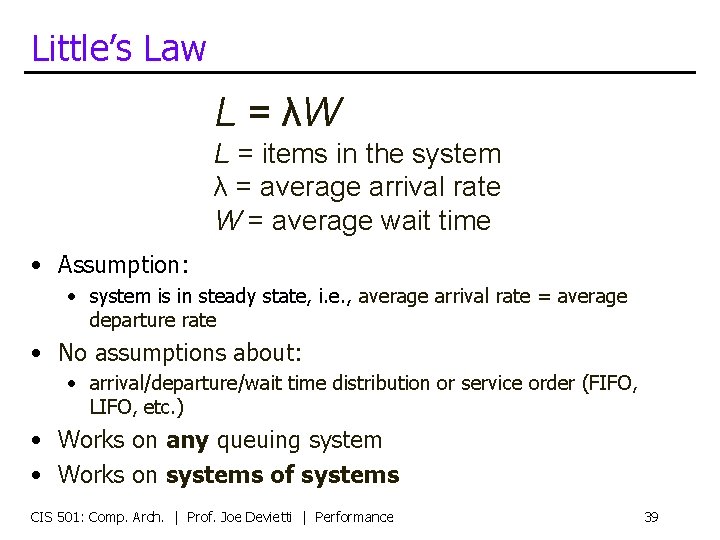 Little’s Law L = λW L = items in the system λ = average