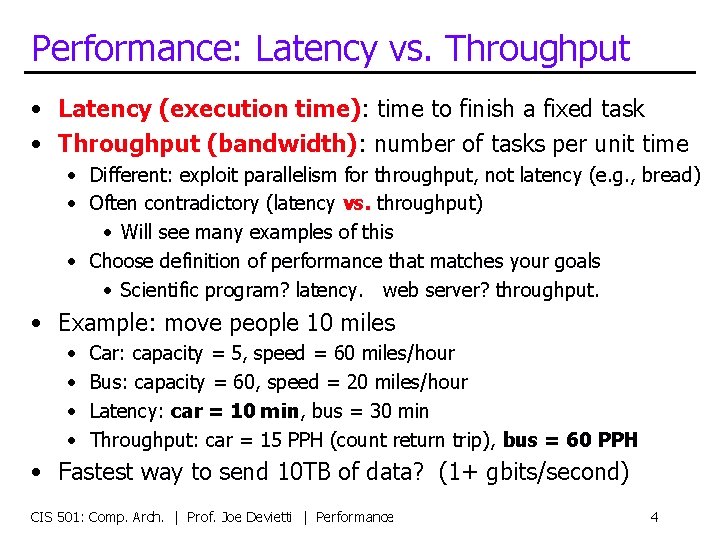 Performance: Latency vs. Throughput • Latency (execution time): time to finish a fixed task