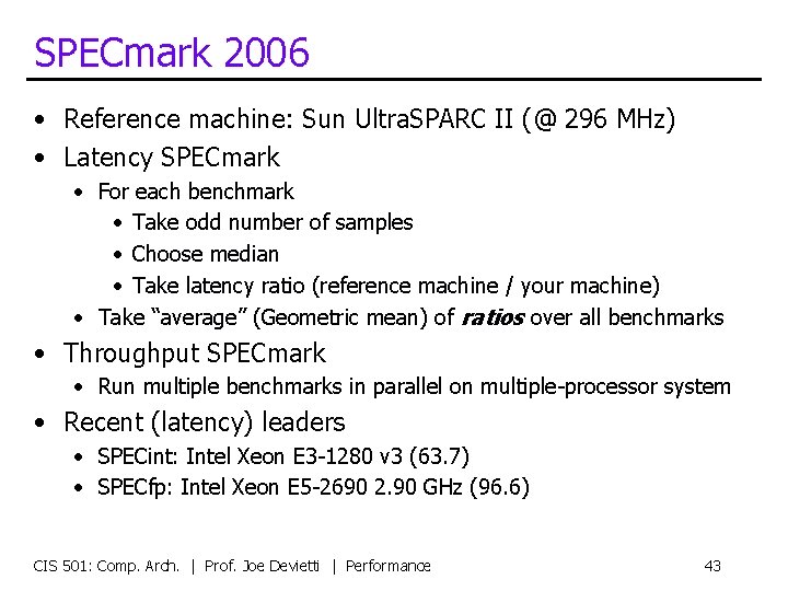 SPECmark 2006 • Reference machine: Sun Ultra. SPARC II (@ 296 MHz) • Latency