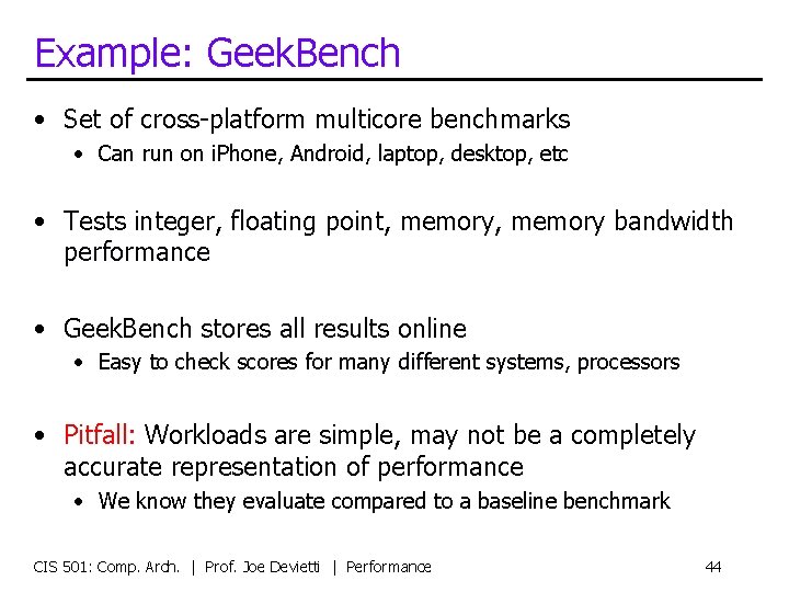 Example: Geek. Bench • Set of cross-platform multicore benchmarks • Can run on i.