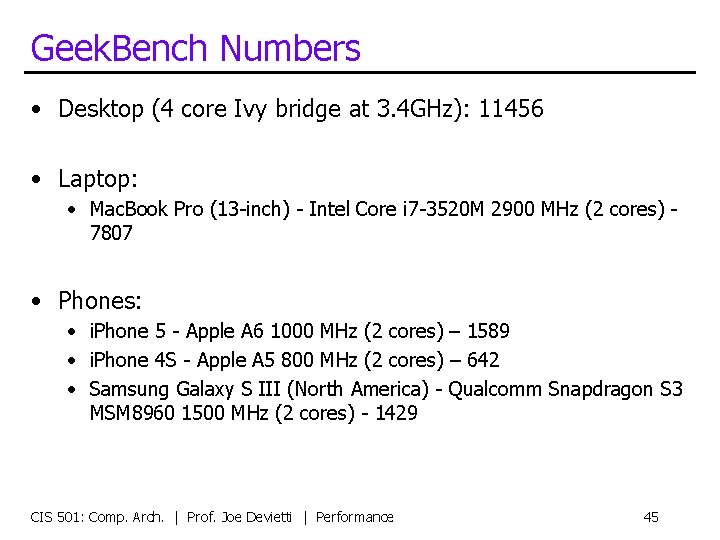 Geek. Bench Numbers • Desktop (4 core Ivy bridge at 3. 4 GHz): 11456