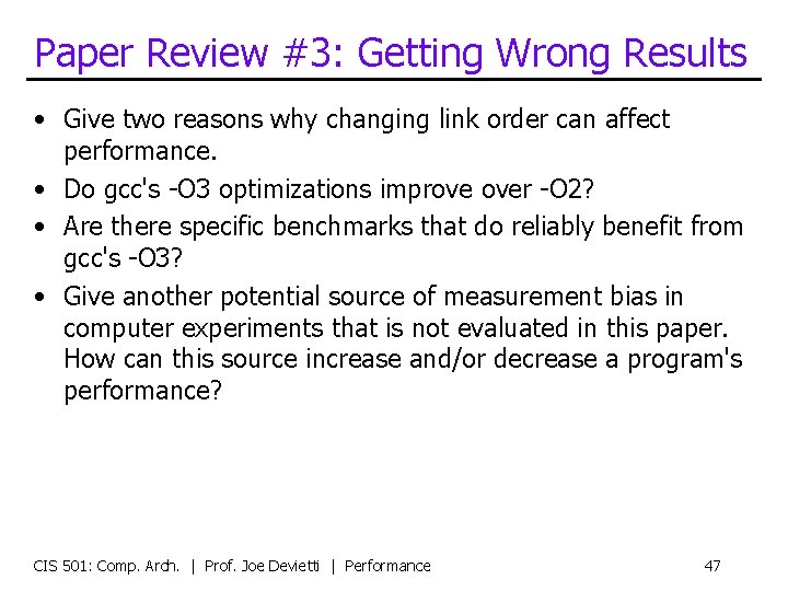 Paper Review #3: Getting Wrong Results • Give two reasons why changing link order