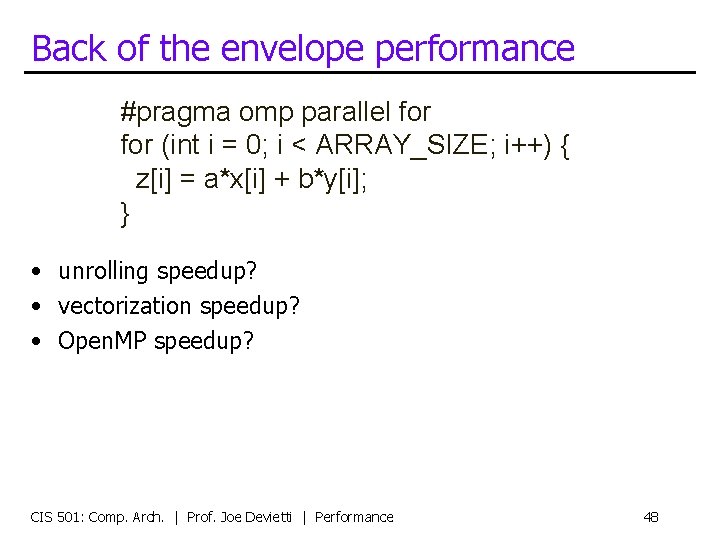 Back of the envelope performance #pragma omp parallel for (int i = 0; i