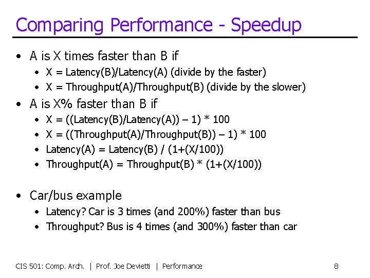 Comparing Performance - Speedup • A is X times faster than B if •