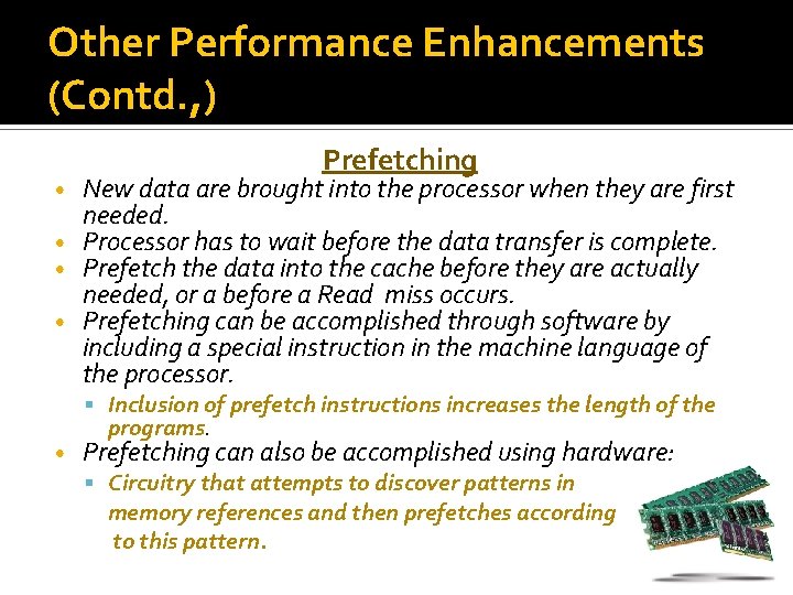 Other Performance Enhancements (Contd. , ) Prefetching New data are brought into the processor