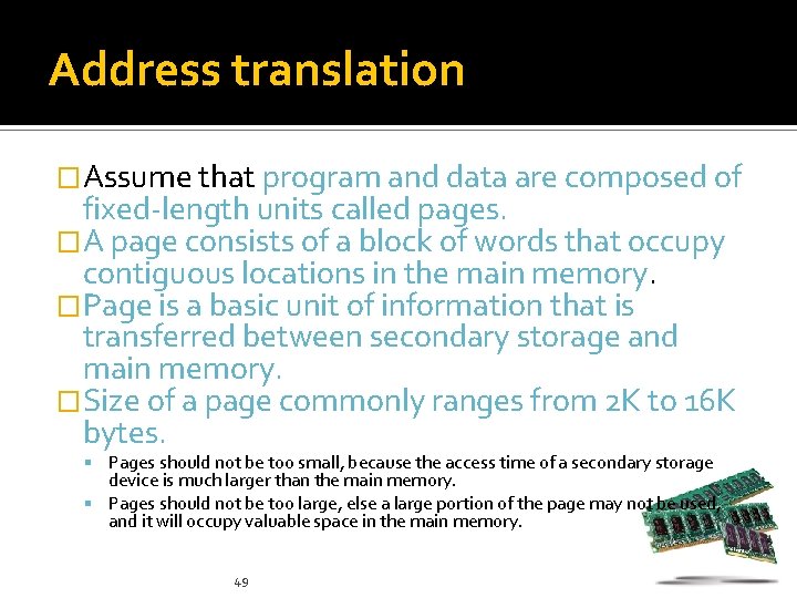 Address translation �Assume that program and data are composed of fixed-length units called pages.