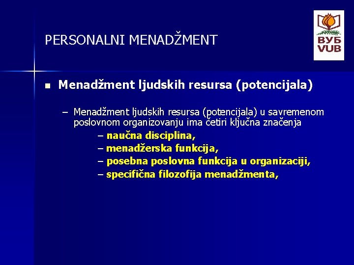PERSONALNI MENADŽMENT n Menadžment ljudskih resursa (potencijala) – Menadžment ljudskih resursa (potencijala) u savremenom