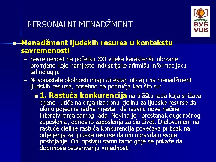 PERSONALNI MENADŽMENT n Menadžment ljudskih resursa u kontekstu savremenosti – Savremenost na početku XXI