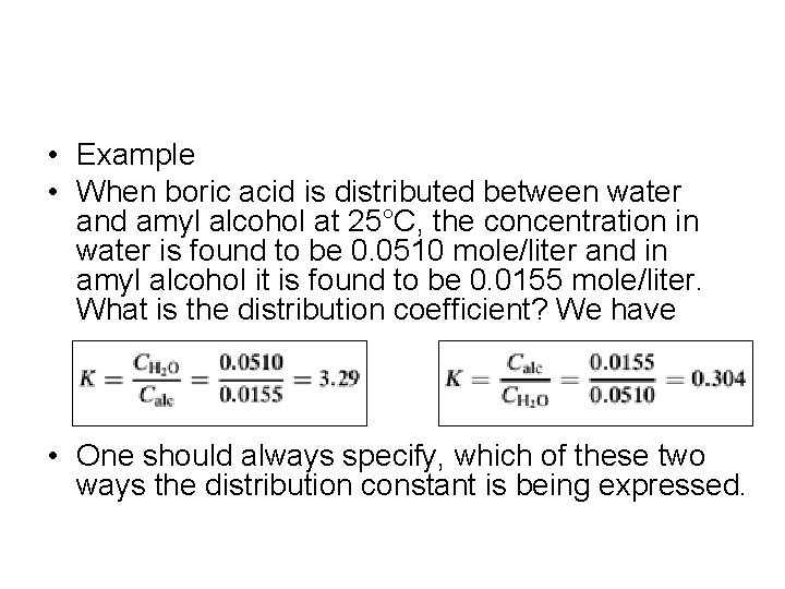  • Example • When boric acid is distributed between water and amyl alcohol