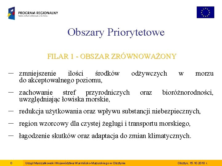 Obszary Priorytetowe FILAR 1 - OBSZAR ZRÓWNOWAŻONY – zmniejszenie ilości środków do akceptowalnego poziomu,