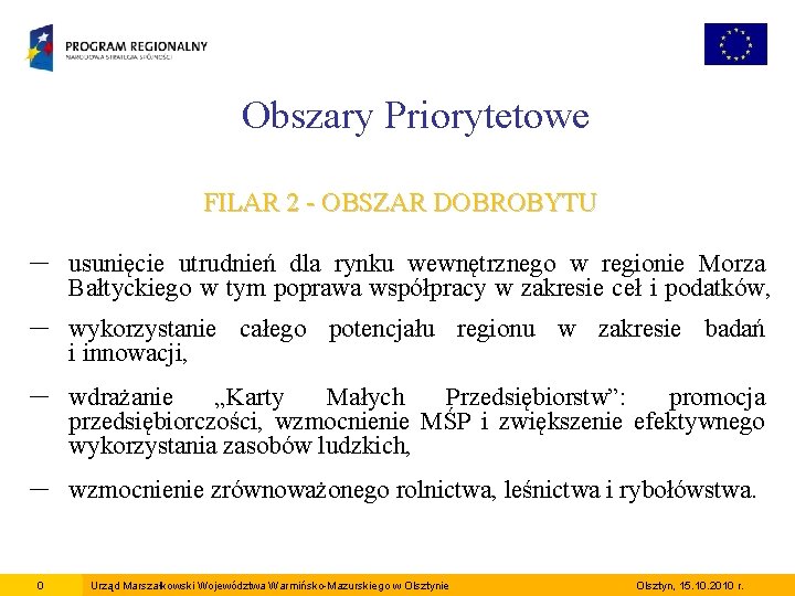 Obszary Priorytetowe FILAR 2 - OBSZAR DOBROBYTU – usunięcie utrudnień dla rynku wewnętrznego w