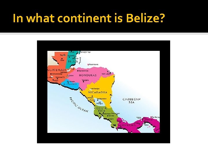 In what continent is Belize? 