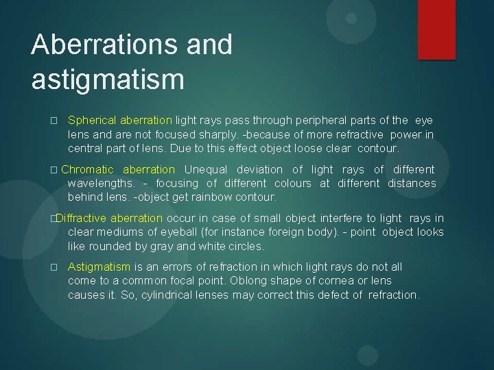 Aberrations and astigmatism � Spherical aberration light rays pass through peripheral parts of the