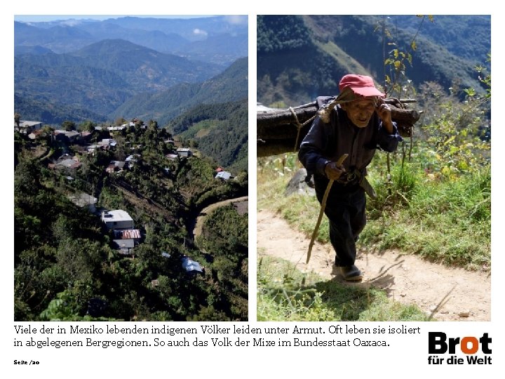 Viele der in Mexiko lebenden indigenen Völker leiden unter Armut. Oft leben sie isoliert