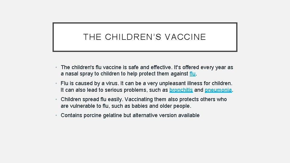 THE CHILDREN’S VACCINE • The children's flu vaccine is safe and effective. It's offered