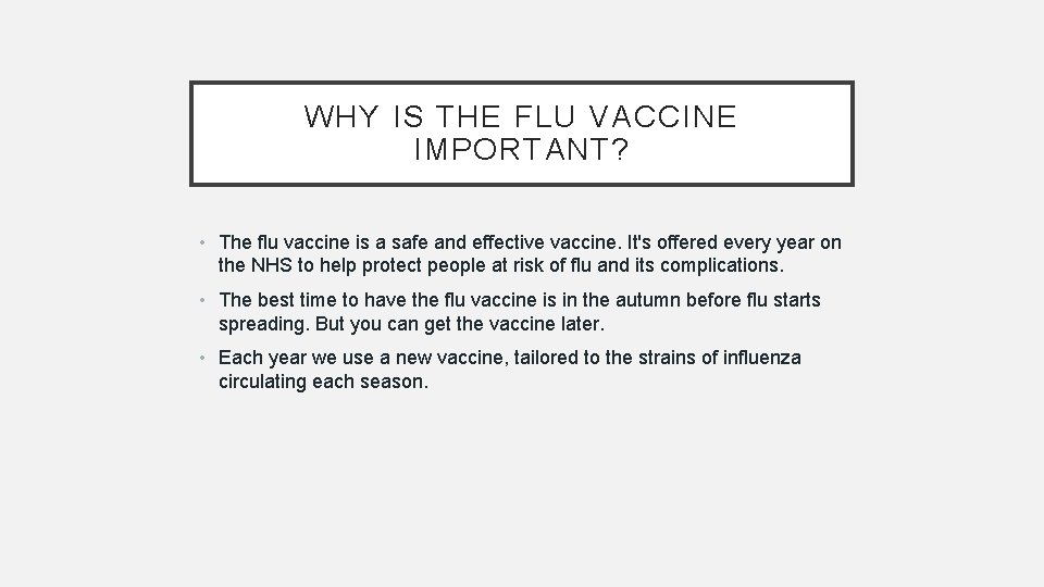 WHY IS THE FLU VACCINE IMPORTANT? • The flu vaccine is a safe and