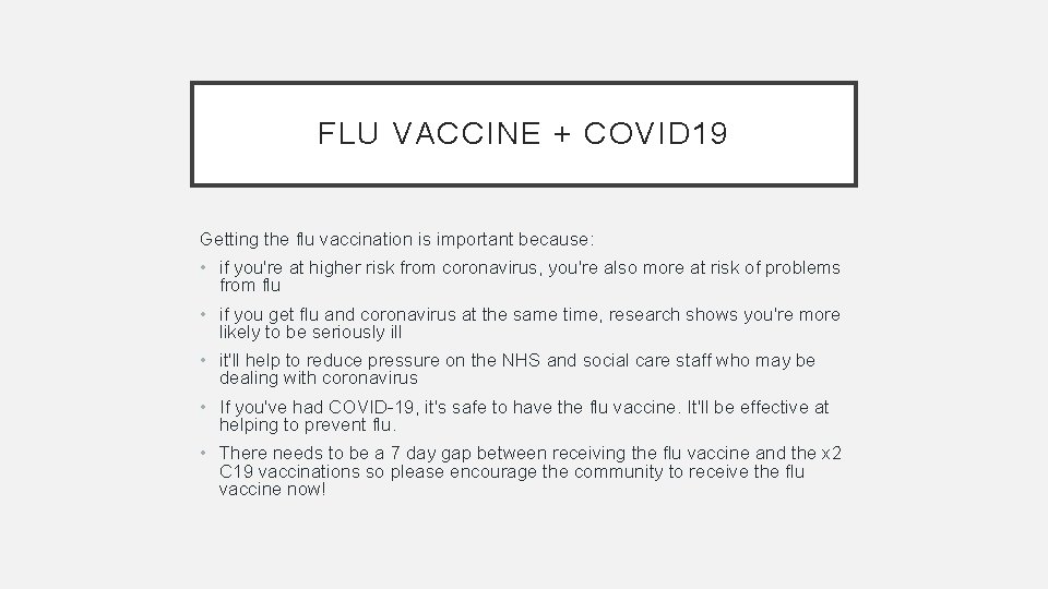 FLU VACCINE + COVID 19 Getting the flu vaccination is important because: • if