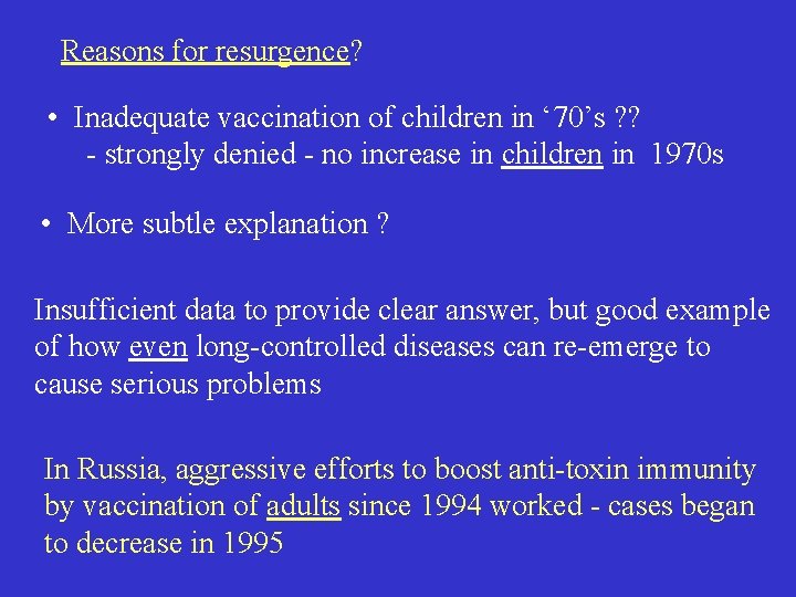 Reasons for resurgence? • Inadequate vaccination of children in ‘ 70’s ? ? -