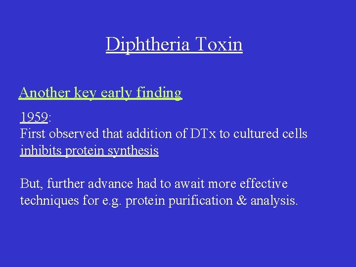 Diphtheria Toxin Another key early finding 1959: First observed that addition of DTx to