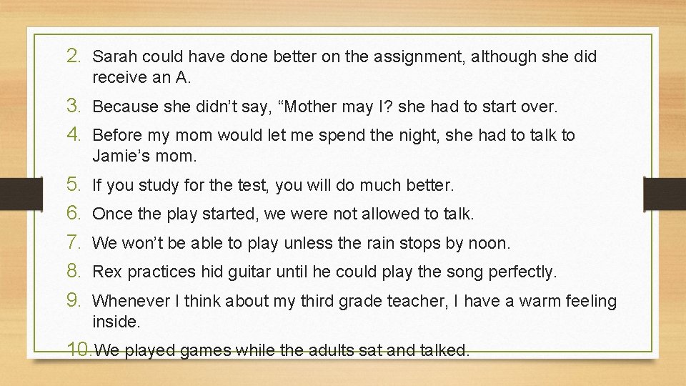 2. Sarah could have done better on the assignment, although she did receive an