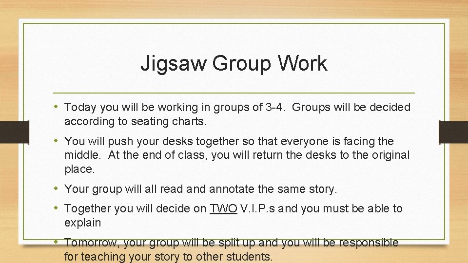 Jigsaw Group Work • Today you will be working in groups of 3 -4.