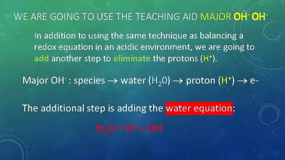 WE ARE GOING TO USE THE TEACHING AID MAJOR OH- OHIn addition to using
