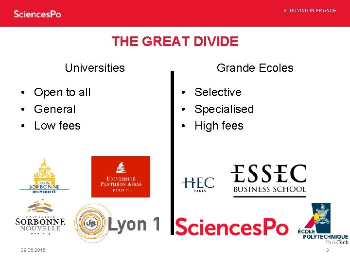 STUDYING IN FRANCE THE GREAT DIVIDE Universities • Open to all • General •