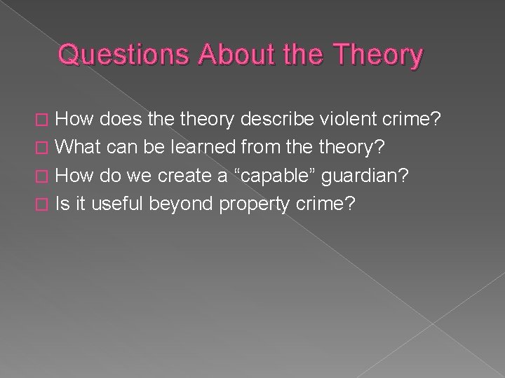 Questions About the Theory How does theory describe violent crime? � What can be Questions About the Theory How does theory describe violent crime? � What can be